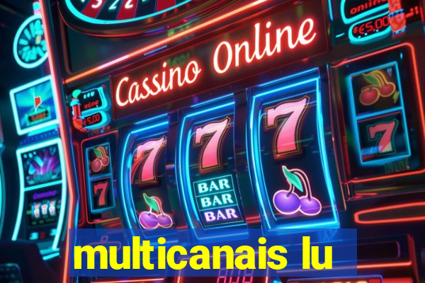 multicanais lu